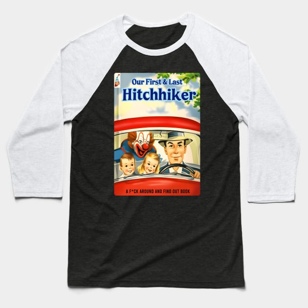 Our First and Last Hitchhiker Baseball T-Shirt by theDarkarts